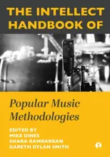 The Intellect Handbook of Popular Music Methodologies