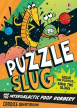 Puzzle Slug and the Intergalactic Poop Robbery