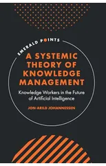 A Systemic Theory of Knowledge Management