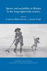 Sports and sociability in Britain in the long eighteenth century
