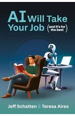 AI Will Take Your Job, and It's for the Best