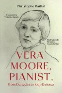 Vera Moore, Pianist, From Dunedin to Jouy-En-Josas