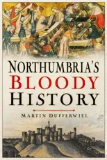 Northumbria's Bloody History