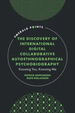 The Discovery of International Digital Collaborative Autoethnographical Psychobiography