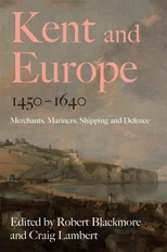 Kent and Europe, 1450-1640