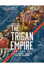 The Rise and Fall of the Trigan Empire volume VI