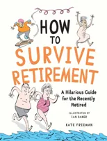 How to Survive Retirement