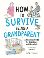 How to Survive Being a Grandparent