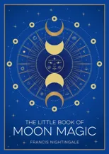 The Little Book of Moon Magic