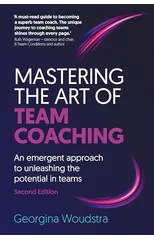 Mastering the Art of Team Coaching (Second Edition)