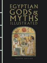 Egyptian Gods & Myths Illustrated