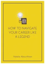 How To Navigate Your Career Like A Legend