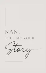 Nan, tell me your story