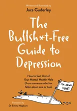 The Bullsh*t-Free Guide to Depression