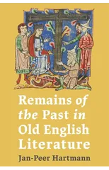 Remains of the Past in Old English Literature