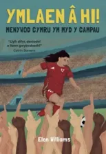 Ymlaen a hi! - Menywod Cymru ym Myd y Campau