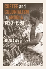 Coffee and Colonialism in Angola, 1820-1960