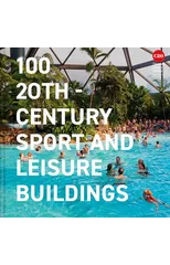 100 20th-Century Sports and Leisure Buildings