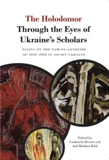 The Holodomor Through the Eyes of Ukraine’s Scholars