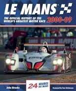 Le Mans The Official History of the World's Greatest Motor Race 2000-09