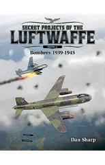 Secret Projects of the Luftwaffe - Vol 2