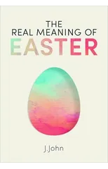 The Real Meaning of Easter