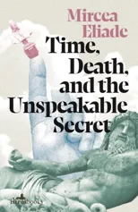 Time, Death and the Unspeakable Secret