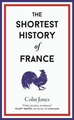 The Shortest History of France