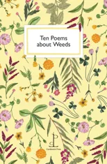 Ten Poems about Weeds