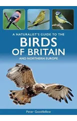 A Naturalist's Guide to the Birds of Britain and Northern Europe