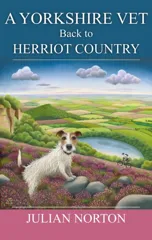 A Yorkshire Vet Back To Herriot Country