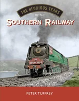The Glorious Years of the Southern Railway