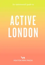 An Opinionated Guide to Active London