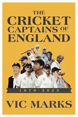 Cricket Captains of England 1979 - 2025