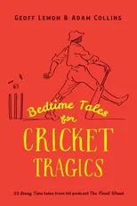 Bedtime Tales for Cricket Tragics
