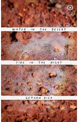 Water in the Desert Fire in the Night