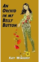 An Orchid in my Belly Button