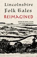 Lincolnshire Folk Tales Reimagined