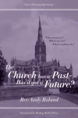 The Church has a Past - has it got a Future?