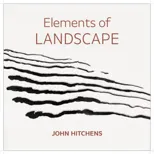 Elements of Landscape – John Hitchens
