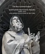 Giovanni Battista Maini (1690-1752) and Roman Sculpture of His Time