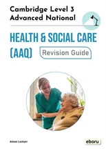 Cambridge Level 3 Advanced National in Health and Social Care (AAQ) Revision Guide
