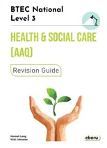 BTEC Level 3 National in Health and Social Care (AAQ) Revision Guide