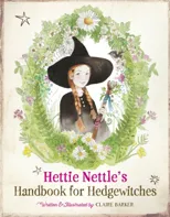 Hettie Nettle's Handbook for Hedgewitches