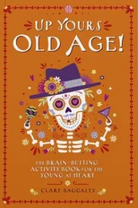Up Yours Old Age!