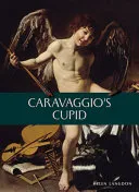 Caravaggio's Cupid