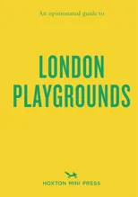 An Opinionated Guide to London Playgrounds