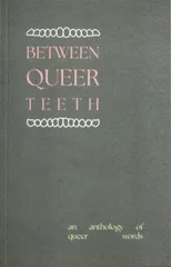 Between Queer Teeth