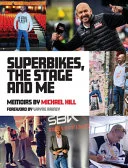 Superbikes, The Stage and Me