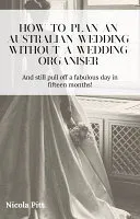 How to plan an Australian wedding without a wedding organiser